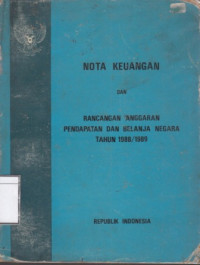 Image of Nota Keuangan dan Rancangan Anggaran Pendapatan dan Belanja Negara Tahun 1988/1989