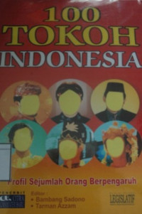 Image of 100 Tokoh Indonesia: Profil Sejumlah Orang Berpengaruh