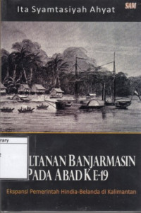 Image of Kesultanan Banjarmasin pada abad ke-19: Ekspansi Pemerintah Hindia-Belanda di Kalimantan