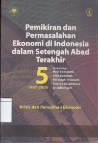 Image of Pemikiran dan Permasalahan Ekonomi di Indonesia dalam Setengah Abad Terakhir 1997-2005: Krisis dan Pemulihan Ekonomi