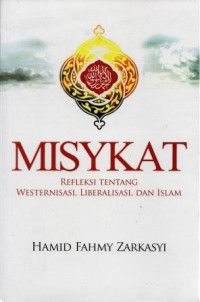 Image of Misykat: Refleksi Tentang Westernisasi, Liberalisasi, dan Islam