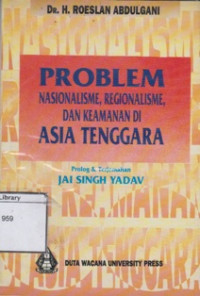 Image of Problem: Nasionalisme, Regionalisme, dan Keamanan di Asia Tenggara