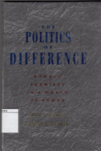 Image of The Politics of Difference : Ethnic, Premises in a World of Power