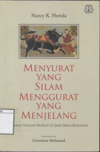 Image of Menyurat yang silam menggurat yang menjelang : sejarah sebagai nubuat di jawa masa kolonial