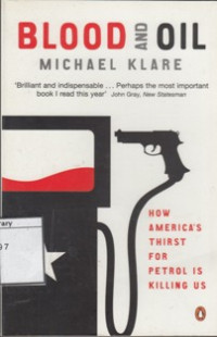 Image of Blood and Oil : The Dangers and Consequences of America's Growing Petroleum Dependency