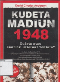 Image of Kudeta Madiun 1948 : Kudeta atau Konflik Internal Tentara ?