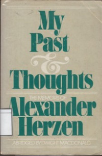 Image of My Past and Thoughts : The Memoirs of Alexander Herzen