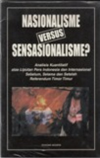 Image of Nasionalisme versus Sensasionalisme? : Analisis Kuantitatif atas Liputan Pers Indonesia dan Internasional Sebelum, selama dan setelah Referendum Timor Timur