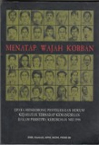 Image of Menatap Wajah Korban : Upaya Mendorong Penyelesaian Hukum Kejahatan Terhadap Kemanusiaan Dalam Peristiwa Kerusuhan Mei 1998