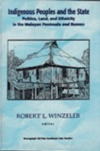 Image of Indigenous People and State : Politics, Land and Ethnicity in the Malayan Peninsula and Borneo