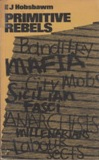 Image of Primitive Rebels : Studies in Archaic Forms of Social Movement in the 19th and 20th centuries