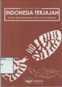 Image of Indonesia Terjajah : Kuasa Neoliberalisme Atas Daulat Rakyat