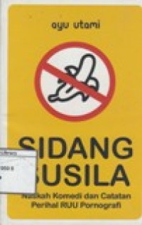 Image of Sidang Susila : Naskah Komedi dan Catatan Perihal RUU Pornografi
