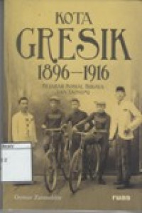 Image of Kota Gresik 1896-1916 : Sejarah Sosial Budaya dan Ekonomi