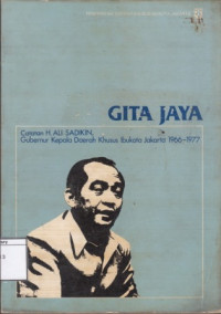 Image of Gita Jaya : Catatan H. Ali Sadikin, Gubernur Kepala Daerah Khusus Ibukota Jakarta 1966-1977