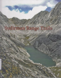 Image of Sudirman Range Trails : Lanskap Misterius di Indonesia Timur