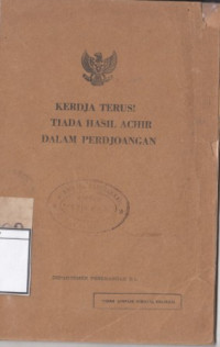 Image of Kerdja Terus! Tiada Hasil Achir dalam Perdjoangan: AMANAT PRESIDEN Sukarno pada Hari Proklamasi Bebas Butahuruf Djakarta Raya, digabungkan dengan Hari Sosial dan Hari Ibu di Istana Olahraga ,,Bung Karno