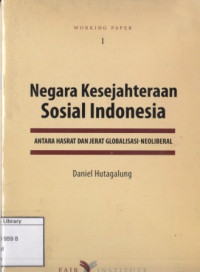 Image of Negara Kesejahteraan Sosial Indonesia: Antara Hasrat dan jerta Globalisasi-Neoliberal