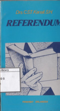 Image of Referendum: Sarana Hukum Pemantapan dan Pengamanan UUD 1945 berdasarkan Ketetapan MPR No. IV / MPR / 1983 dan UU No.5 Tahun 1985
