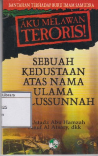 Image of Aku Melawan Teroris!: Sebuah Kedustaan Atas Nama Ulama Ahlussunnah