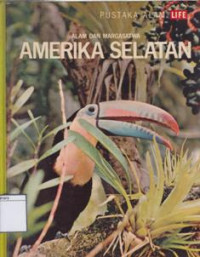 Image of Alam dan margasatarwa: Amerika Selatan