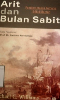 Image of Arit dan Bulan Sabit: Pemberontakan komunis 1926 di Banten