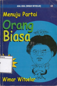 Image of Asal Usul Wimar Witoelar: Menuju Partai Orang Biasa