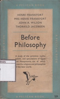 Image of Before Philosophy: the Intellectual Adventure of Ancient Man