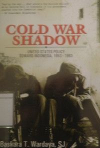 Image of Cold War Shadow: United states policy toward Indonesia 1953-1963