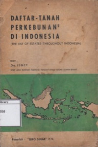 Image of Daftar-tanah perkebunan2 di Indonesia = the list of estates throughout Indonesia