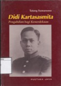 Image of Didi Kartasasmita: Pengabdian Bagi Kemerdekaan