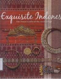 Image of Exquisite Indonesia: The Finest Crafts of the Archipelago