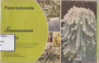 Image of Flora Indonesia : tanaman hias : miyana mangkuk, sirih gading, pisang hias, daun mutiara, genduru, lidah buaya, sesuru, mega mendung, palem hijau, patah tulang, ekor keledai, pakis haji, nenas kerang, cakrabirawa
