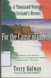 Image of For the Cause of Liberty: A Thousand Years of Ireland's Heroes