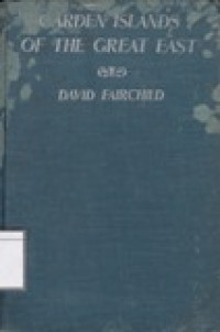 Image of Garden Islands of the reat East: Collecting Seeds From the Philippines and Netherlands India in the Junk 