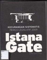 Image of Kecurangan Sistematis Pemilu Legislatif 2009 : Istana Gate