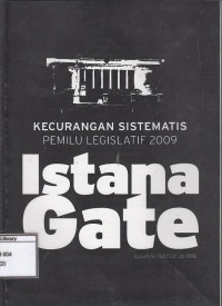 Image of Kecurangan Sistematis Pemilu Legislatif 2009 : Istana Gate