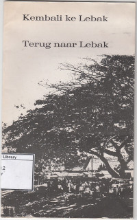 Image of Kembali ke Lebak : sebuah ceritera foto = Terug naar Lebak : een fotoverhaal