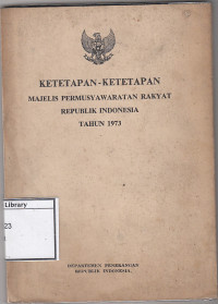 Image of Ketetapan-ketetapan Majelis Permusyawaratan Rakyat Republik Indonesia Tahun 1973