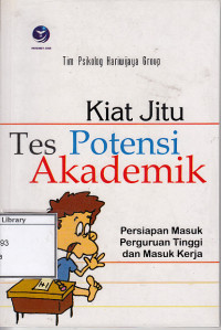 Image of Kiat Jitu Tes Potensial Akademik : Persiapan Masuk Perguruan Tinggi dan Masuk Kerja