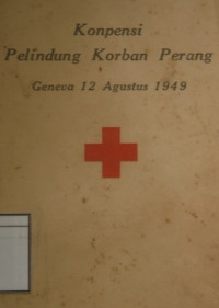 Image of Konpensi Pelindung Korban Perang: Geneva 12 Agustus 1949