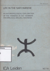 Image of Life in the Saryamrene: An Anthropological exploration of the Yamdena, in the Tanimbar Archipelago, Maluku, Indonesia