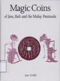 Image of Magic Coins of Java, Bali and the Malay Peninsula: Thirteenth to Twentieth Centuries