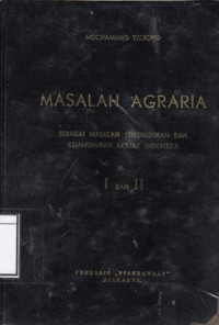 Image of Masalah Agraria : Sebagai Masalah Penghidupan dan Kemakmuran Rakyat Indonesia