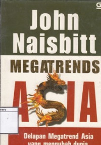 Image of Megatrends Asia : Delapan Megatrend Asia yang mengubah dunia