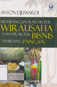 Image of Membangun Karakter Wirausaha dan Praktek Bisnis di Bidang Pangan