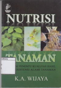 Image of Nutrisi Tanaman: Sebagai Penentu Kualitas Hasil dan Resistensi Alami Tanaman