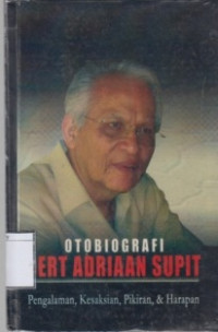 Image of Otobiografi Bert Adriaan Supit: Pengalaman Kesaksian Pikiran Harapan