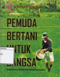 Image of Pemuda Bertani Untuk Bangsa: Kumpulan Karya dan Buah Pikir Pemuda Tani Indonesia