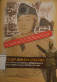 Image of Panglima Bambang Sugeng: Panglima komando pertempuran merebut ibukota Djogja kembali 1949 dan seorang diplomat